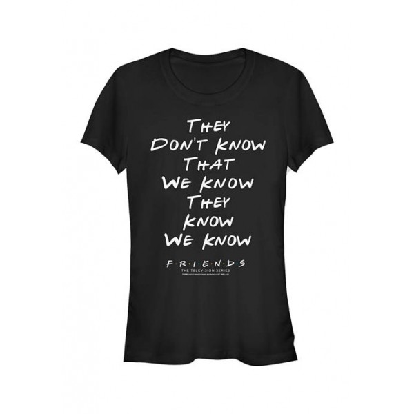 Friends Junior's They Don't Know Graphic T-Shirt